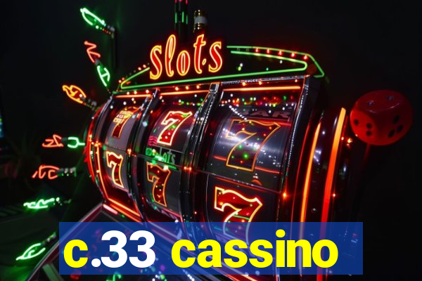 c.33 cassino
